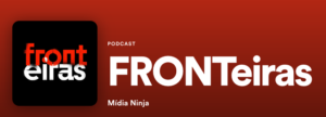Participação BWG - Fronteiras Podcast - Mídia ninja